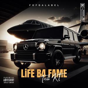 LIFE B4 FAME (Explicit)