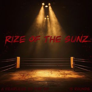 Rize of the Sunz 'A Fearless 30 for 30' (15 Rounds) [Explicit]