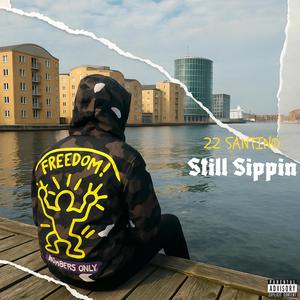 Still Sippin (Explicit)