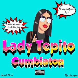 Lady Tepito Cumbiaton (Explicit)