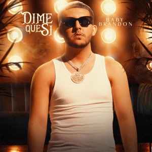 Dime Que Si (Explicit)