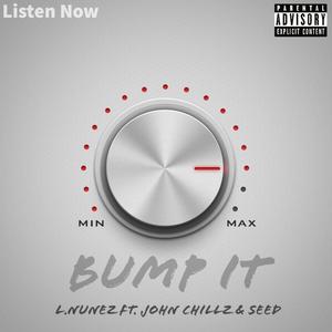 Bump it(feat. Jonh Chillz & Seed) (Explicit)