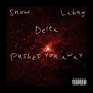 Pushes You Away (feat. Bdg_Snxz & Labug) [Explicit]