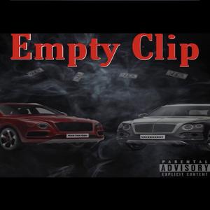 Empty Clip (feat. LocoDaGoat)