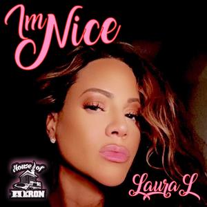 Im Nice (feat. Laura L) (Explicit)
