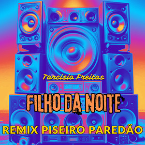 Filho da Noite (Remix Piseiro Paredão)