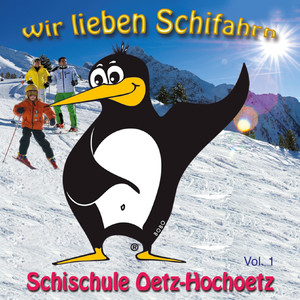 Wir lieben Schifahr'n - Schischule Oetz-Hochoetz