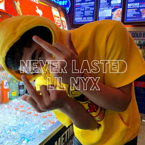 Never Lasted (Explicit)