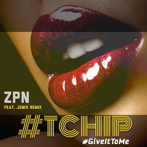 #Tchip(#Giveittome) (feat. Jemix Remix)