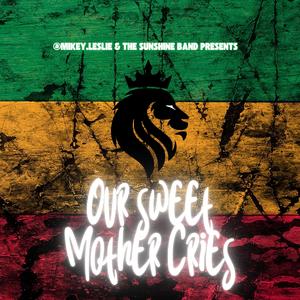 Our Sweet Mother Cries