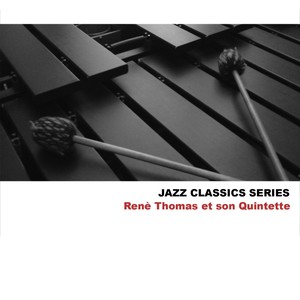 Jazz Classics Series: Renè Thomas Et Son Quintette