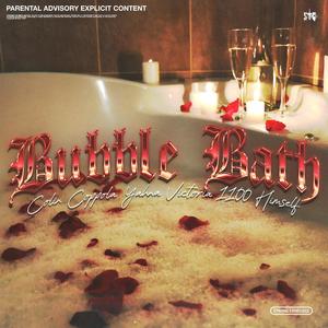 Bubble Bath (feat. 1100 Himself) [Explicit]