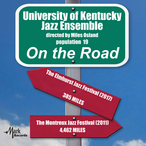 University of Kentucky Jazz Ensemble / Osland, Miles: on The Road