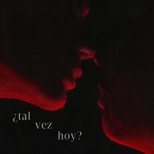 Tal Vez Hoy (feat. A Veces María)