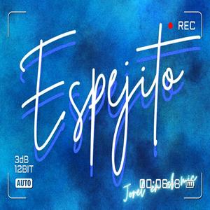 Espejito (Explicit)