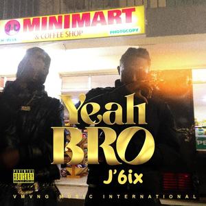 Yeah bro (feat. J6ixx)