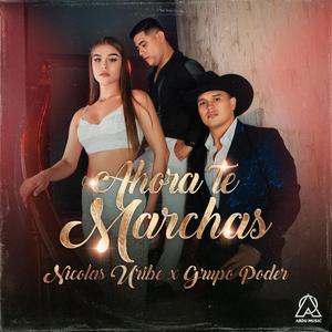 Ahora te marchas (feat. Grupo Poder)