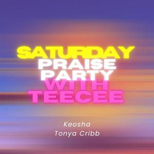 Saturday Praise Party with TeeCee