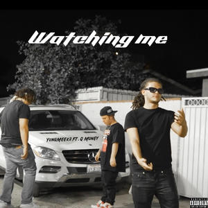 Watching me (feat. Que Rackz)