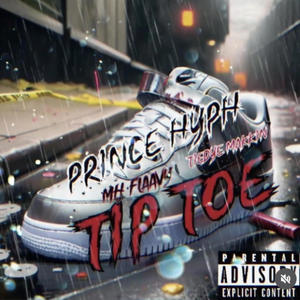 Tip toe (feat. Tie dye makkin , MH Flaavy) [Explicit]