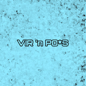 Vir 'N P*Es (Explicit)