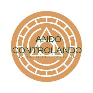 ANDO CONTROLANDO (feat. 6zhuz Oa) (Explicit)