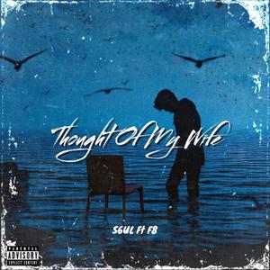 Thought Of My Wife (feat. Official F8) (Explicit)