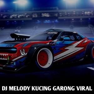 DJ MELODY KUCING GARONG FULLBASS