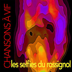 LES SELFIES DU ROSSIGNOL