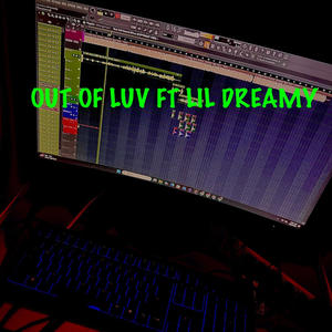 OUT OF LUV (feat. Lil dreamy) (Explicit)
