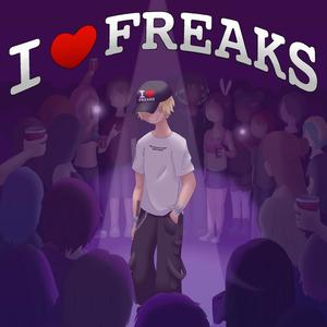 I <3 FREAKS (Explicit)