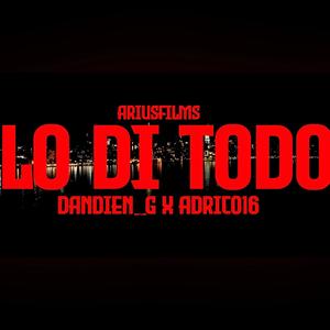 LO DI TODO (feat. DANDIEN_G) (Explicit)