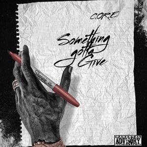 Something Gotta Give (feat. L I E F, Mhadi Don, Ei8ht & Getill) (Explicit)