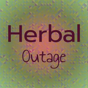Herbal Outage