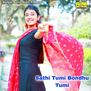 Sathi Tumi Bondhu Tumi