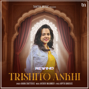Trishito Ankhi (Rewind)
