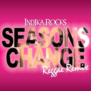 Seasons Change (Reggae Remix)