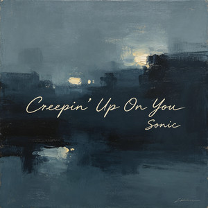 Creepin' Up On You-Sonic