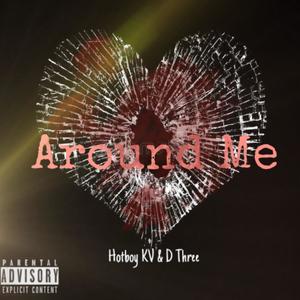 Around Me (feat. Hotboy Kv) [Explicit]