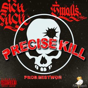 precise kill (feat. Smalls uno) (Explicit)