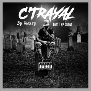 C'TRAYAL (feat. TNP $INO) [Explicit]