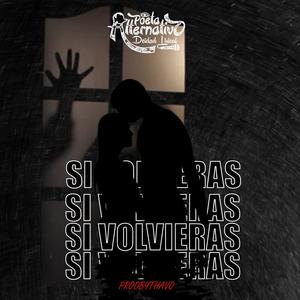 Si Volvieras (Explicit)