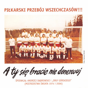 A Ty się bracie nie denerwuj (Mistrzostwa Świata 2006)