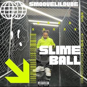 SlimeBall (Explicit)
