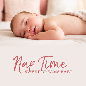 Nap Time – Sweet Dreams Baby