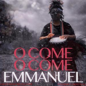 O COME O COME EMMANUEL (Tribal Version )