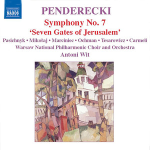 Penderecki, K.: Seven Gates of Jerusalem, "'Symphony No. 7" (Warsaw Philharmonic, Wit)