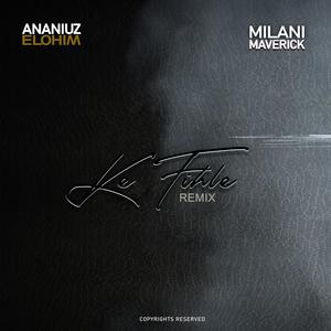 Ke Fihle (feat. ANANIUZ ELOHIM) (Milamix)