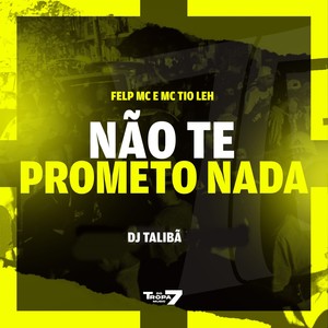Não te prometo nada (Explicit)