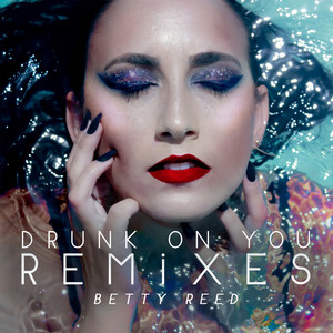 Drunk on You (Remixes)